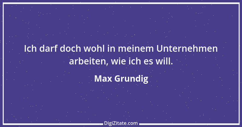 Zitat von Max Grundig 2