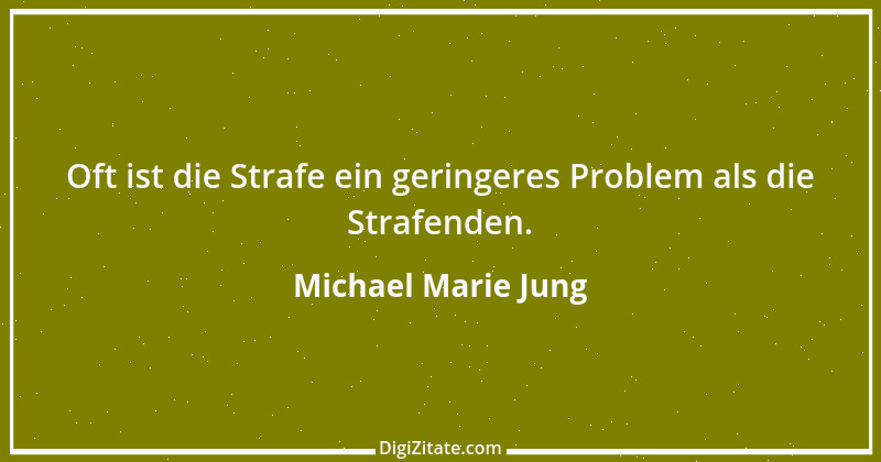 Zitat von Michael Marie Jung 573