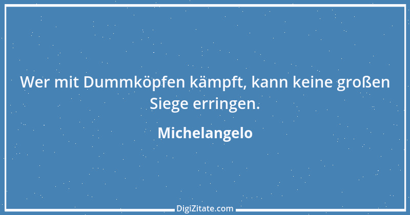 Zitat von Michelangelo 35