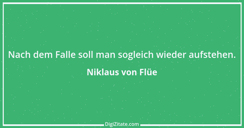 Zitat von Niklaus von Flüe 6