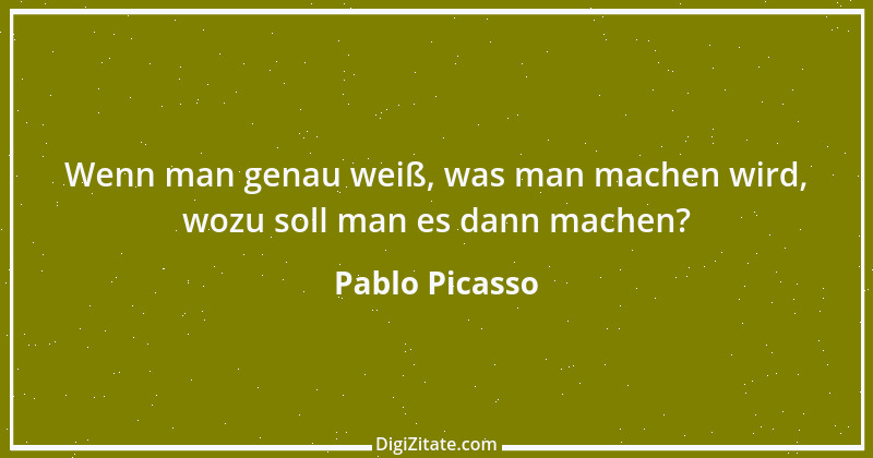 Zitat von Pablo Picasso 64