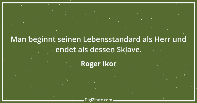 Zitat von Roger Ikor 2