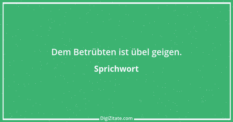 Zitat von Sprichwort 6998