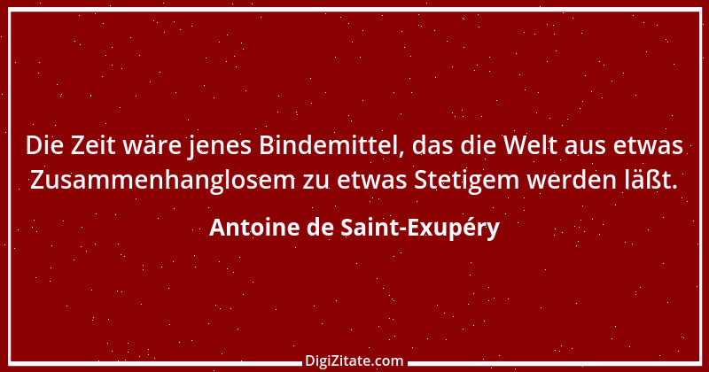 Zitat von Antoine de Saint-Exupéry 11