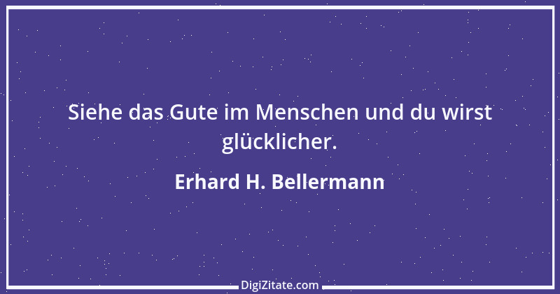 Zitat von Erhard H. Bellermann 521