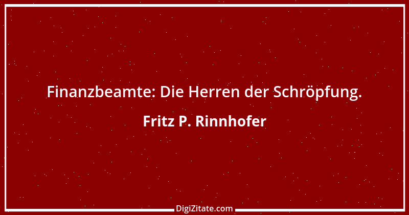 Zitat von Fritz P. Rinnhofer 254