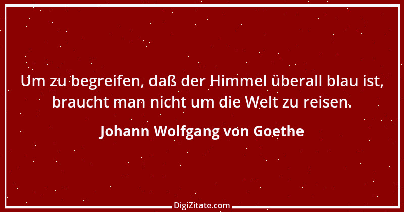 Zitat von Johann Wolfgang von Goethe 1007