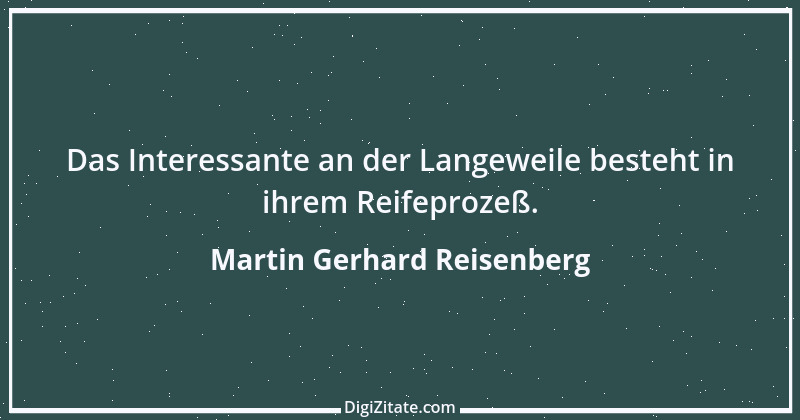 Zitat von Martin Gerhard Reisenberg 2322