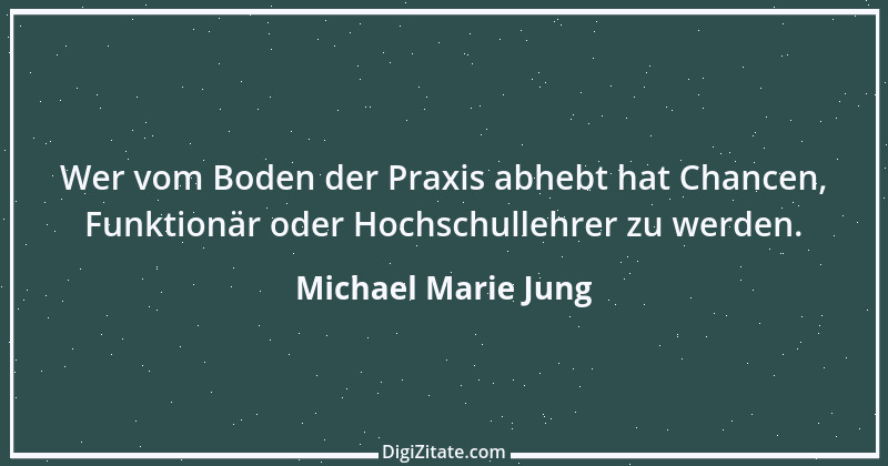 Zitat von Michael Marie Jung 574