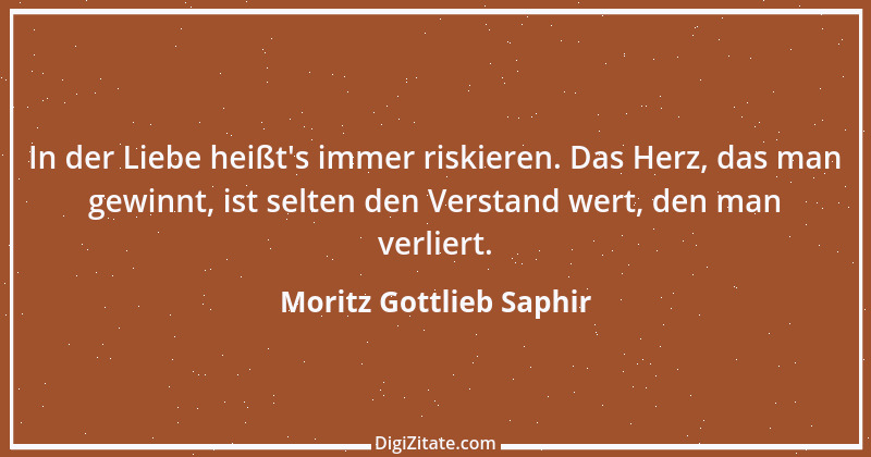 Zitat von Moritz Gottlieb Saphir 103