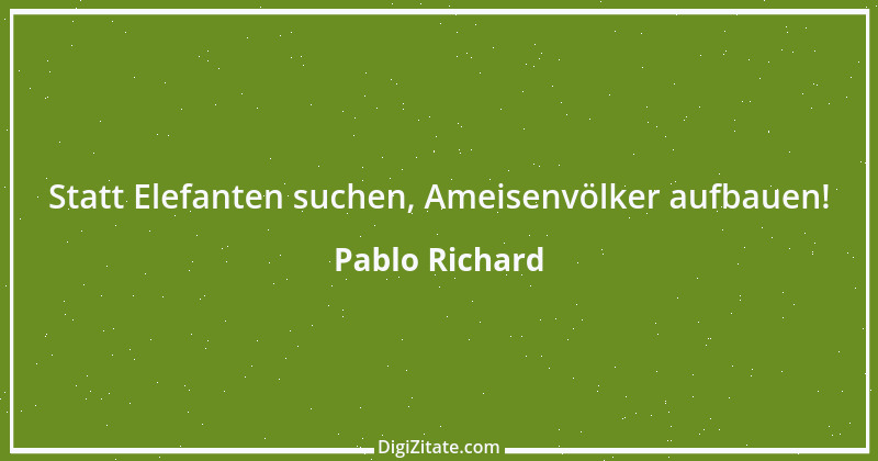 Zitat von Pablo Richard 1