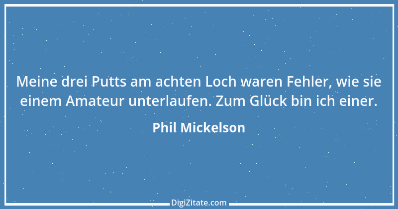 Zitat von Phil Mickelson 2