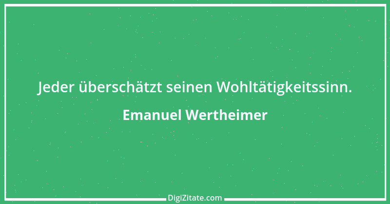 Zitat von Emanuel Wertheimer 83