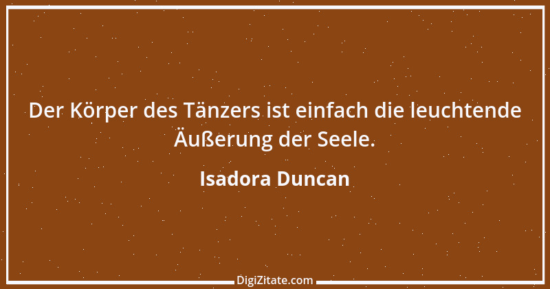 Zitat von Isadora Duncan 3