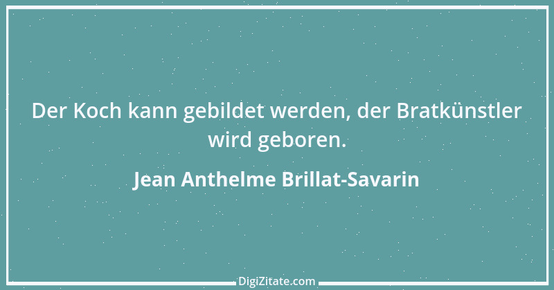 Zitat von Jean Anthelme Brillat-Savarin 6