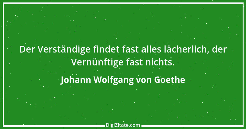 Zitat von Johann Wolfgang von Goethe 1008