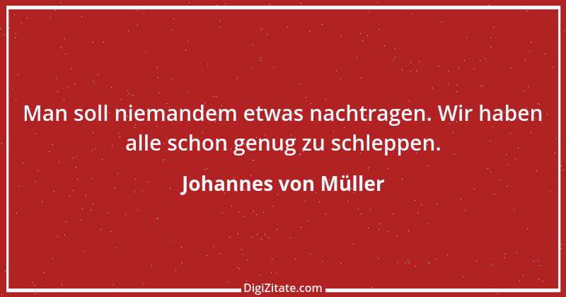 Zitat von Johannes von Müller 69