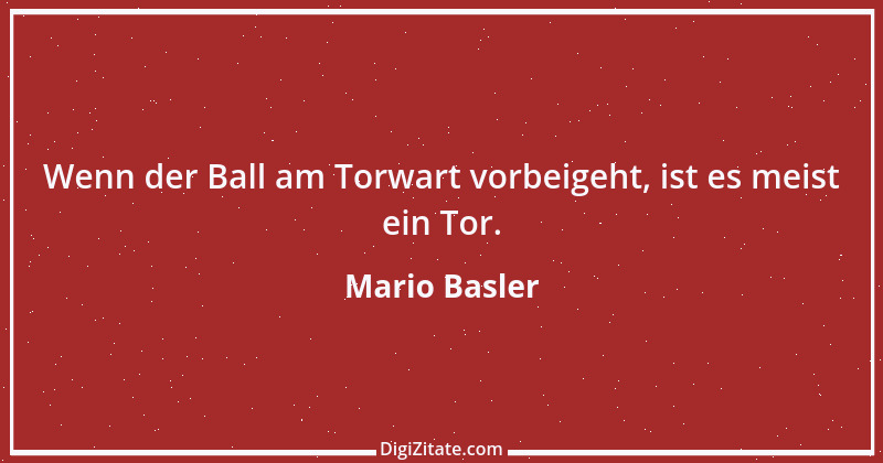 Zitat von Mario Basler 33