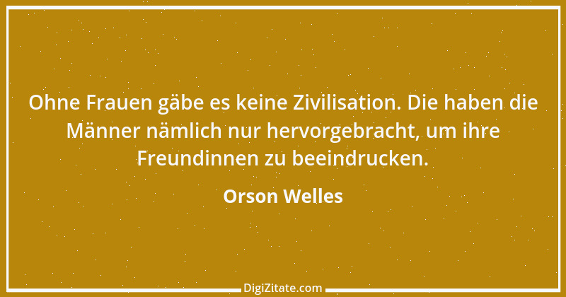 Zitat von Orson Welles 5