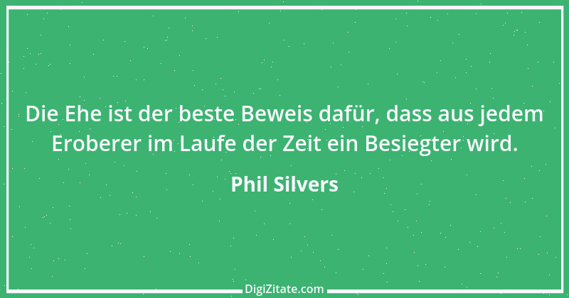 Zitat von Phil Silvers 1