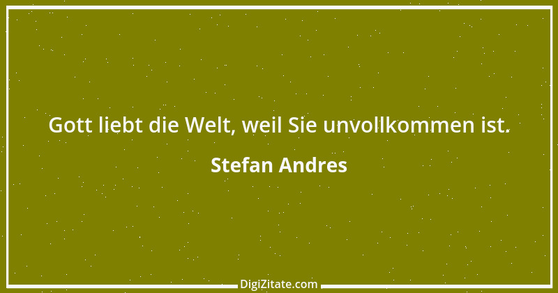 Zitat von Stefan Andres 4