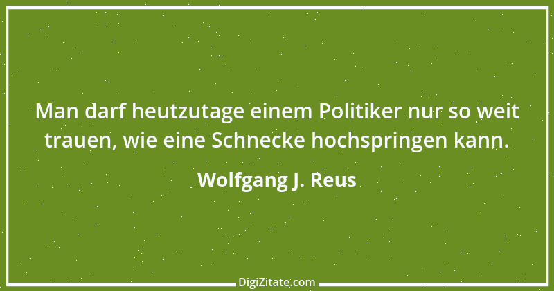 Zitat von Wolfgang J. Reus 848