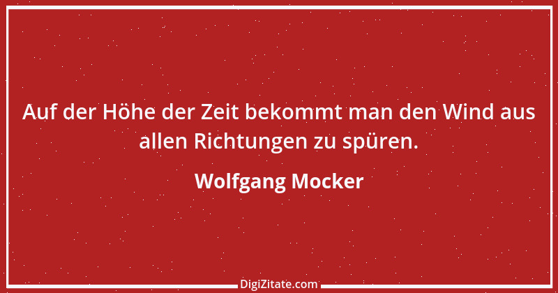 Zitat von Wolfgang Mocker 29