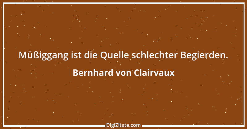 Zitat von Bernhard von Clairvaux 45