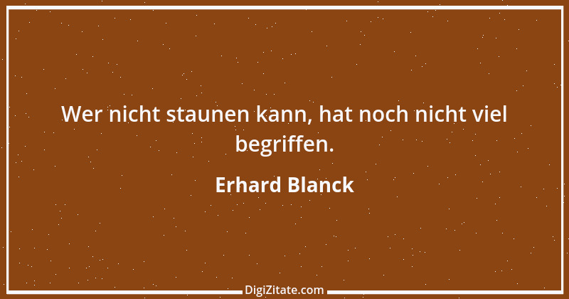 Zitat von Erhard Blanck 564