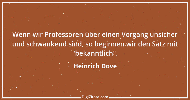 Zitat von Heinrich Dove 1