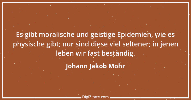 Zitat von Johann Jakob Mohr 43