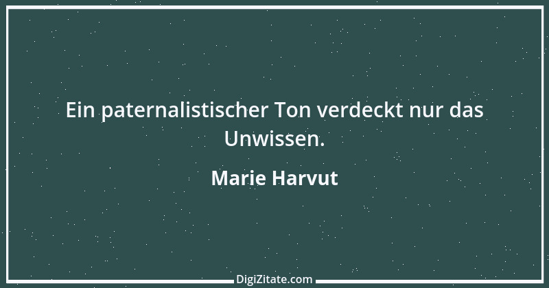 Zitat von Marie Harvut 6