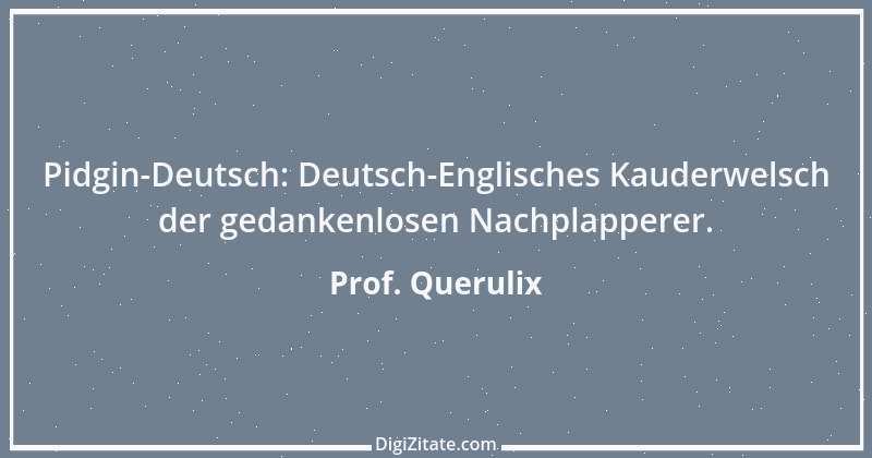 Zitat von Prof. Querulix 301