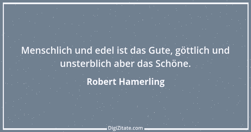 Zitat von Robert Hamerling 20