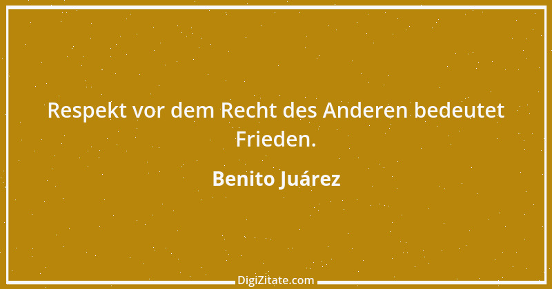 Zitat von Benito Juárez 1