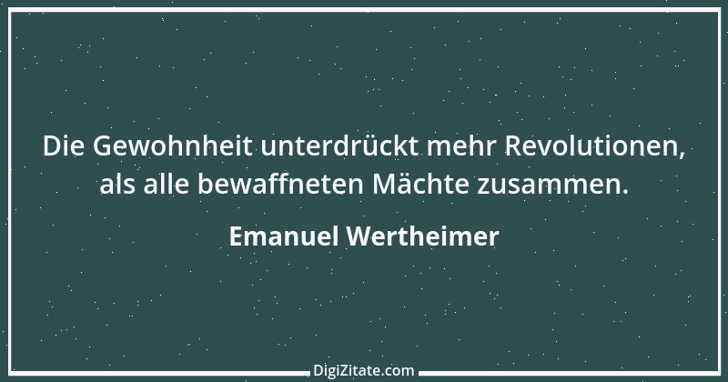 Zitat von Emanuel Wertheimer 85