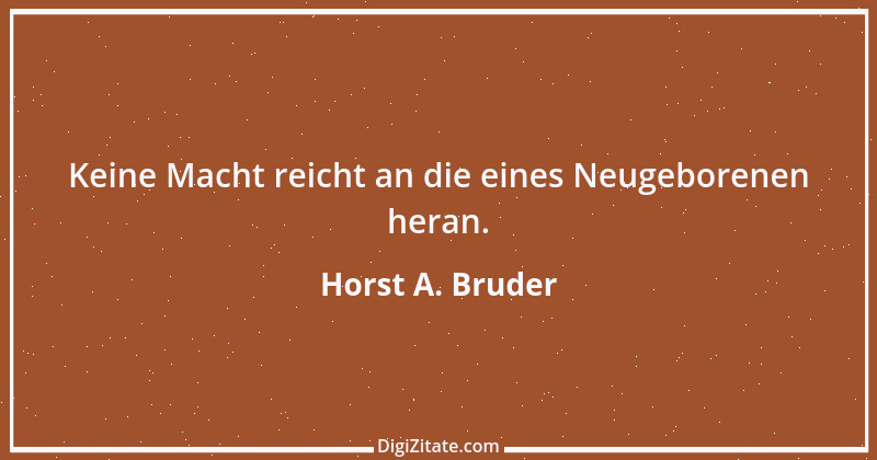 Zitat von Horst A. Bruder 141