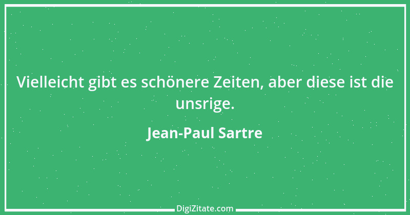 Zitat von Jean-Paul Sartre 58