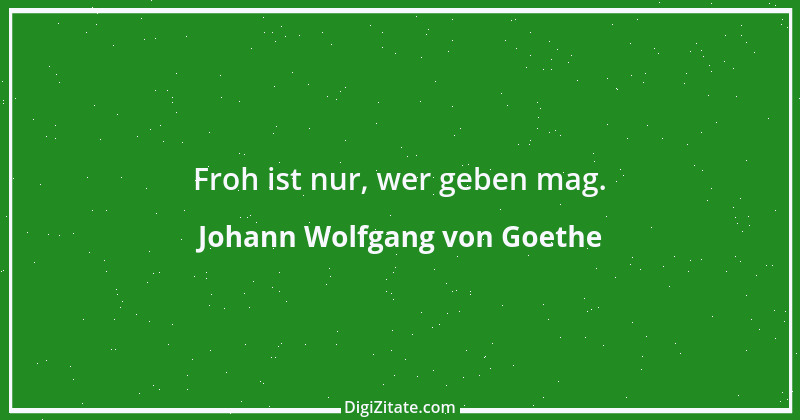 Zitat von Johann Wolfgang von Goethe 10