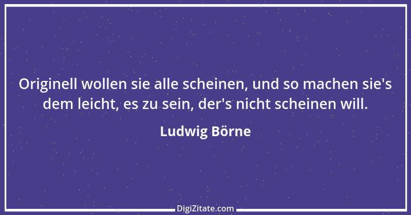 Zitat von Ludwig Börne 132