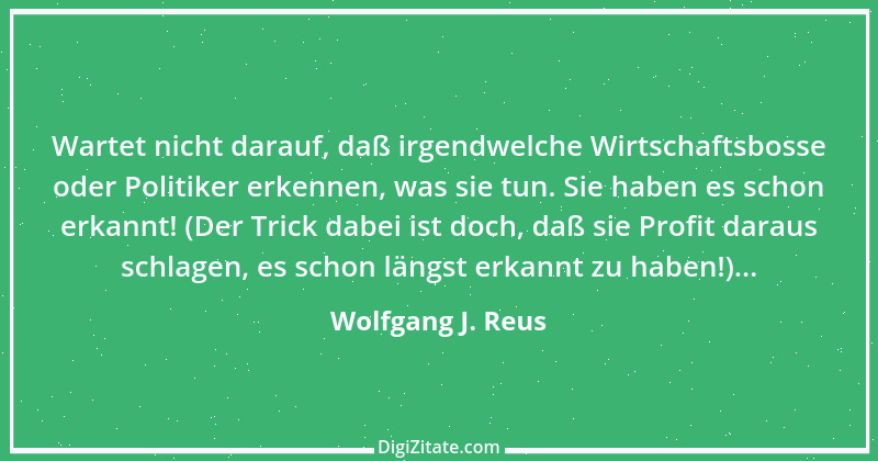 Zitat von Wolfgang J. Reus 850