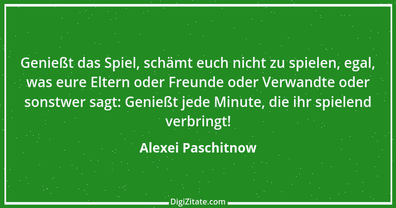 Zitat von Alexei Paschitnow 1