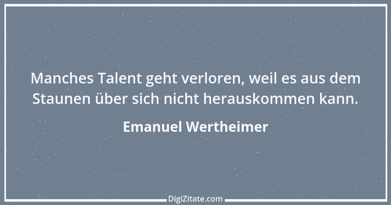 Zitat von Emanuel Wertheimer 86