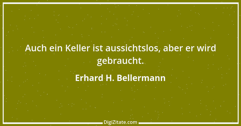 Zitat von Erhard H. Bellermann 525