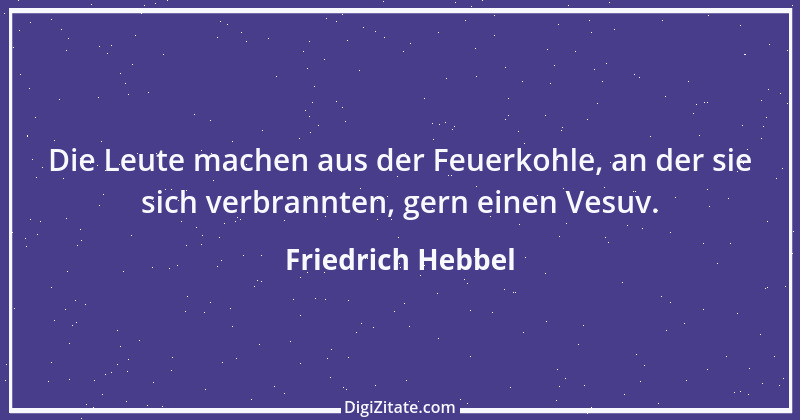 Zitat von Friedrich Hebbel 366