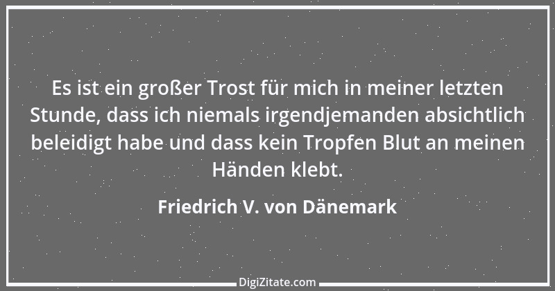 Zitat von Friedrich V. von Dänemark 1