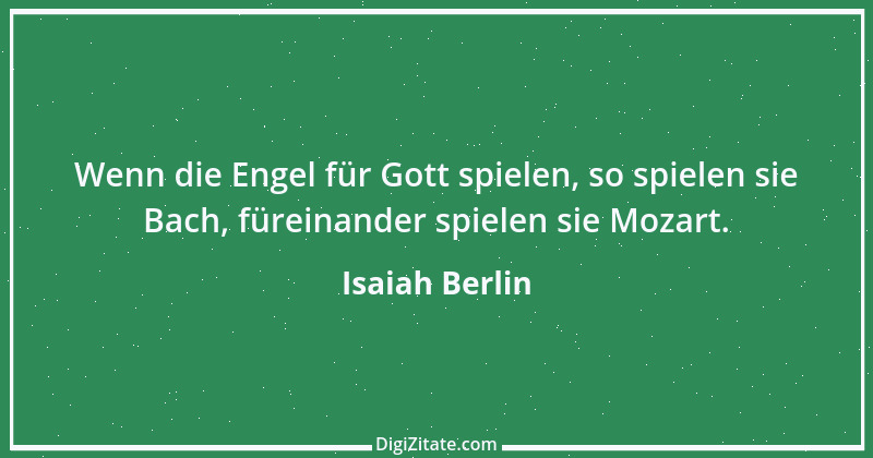 Zitat von Isaiah Berlin 1