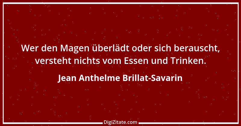 Zitat von Jean Anthelme Brillat-Savarin 9