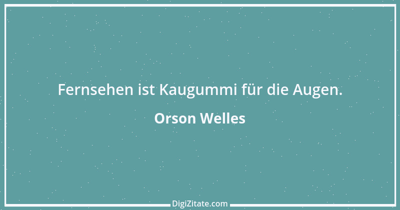 Zitat von Orson Welles 8