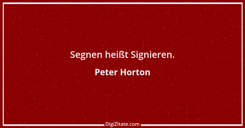 Zitat von Peter Horton 134